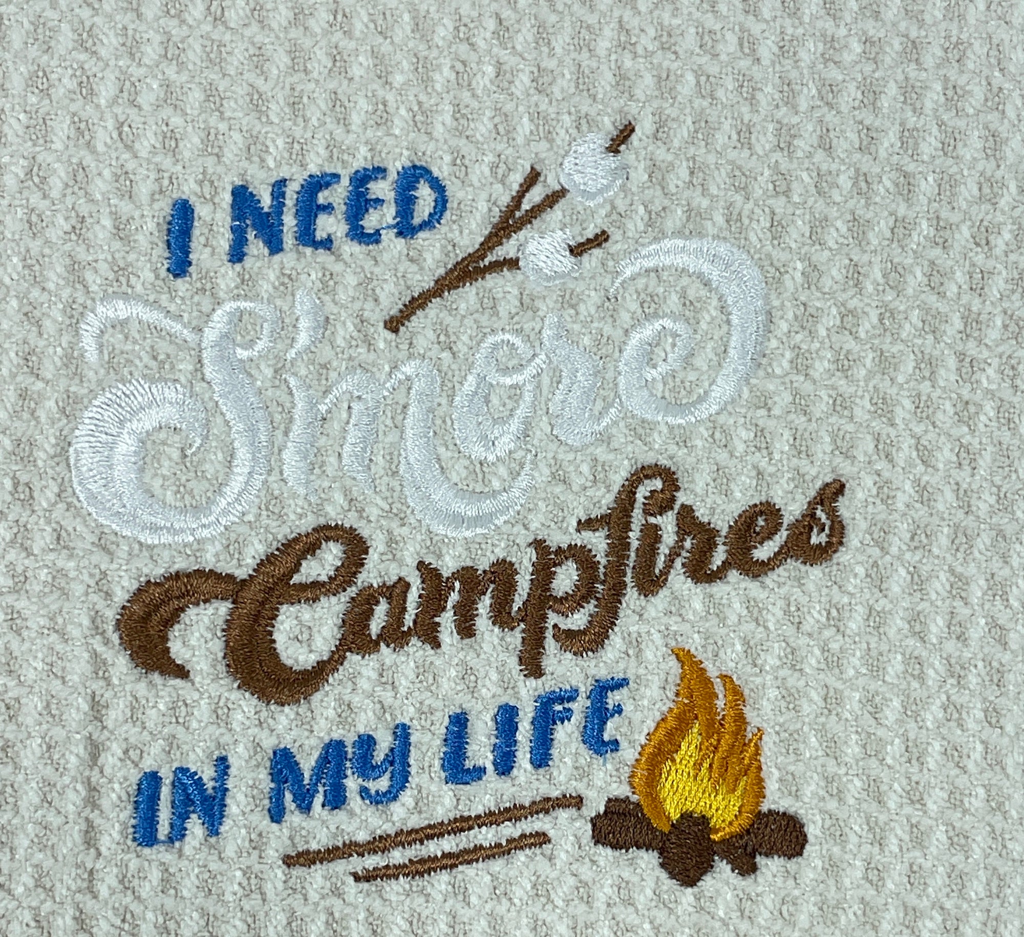 I Need Smores - Campfire towel - Kitchen towel