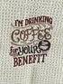 I'm drinking coffee for your benefit microfiber waffle weave hand  towel - Kitchen towel
