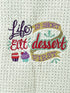 Life is Short Eat Dessert First - Hand Towel - Kitchen Towel - Microfiber Towel