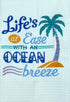 Life's at Ease with an Ocean Breeze towel - Nautical Towel- Kitchen towel