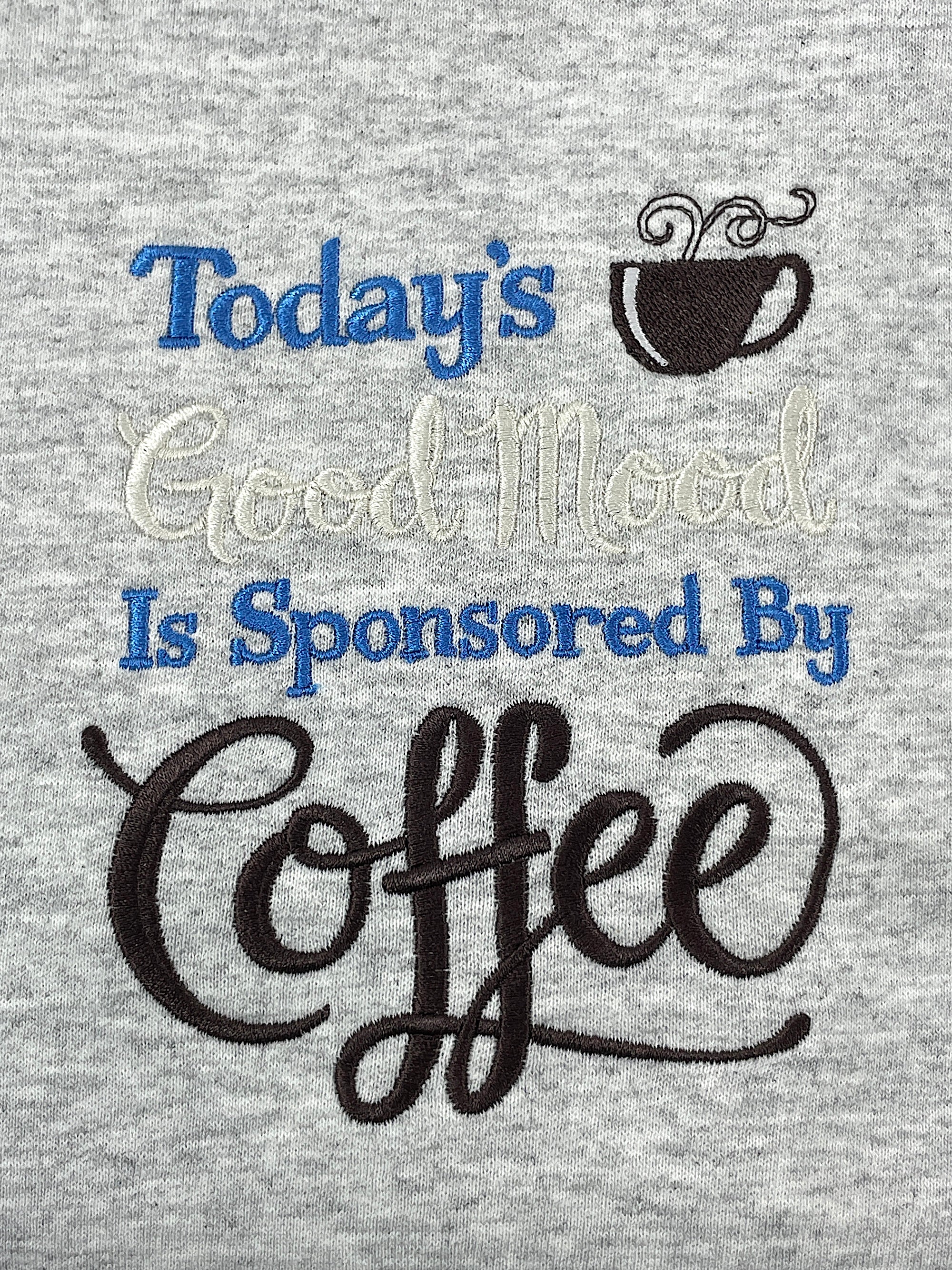 Today's Good Mood is sponsored by coffee sweatshirt