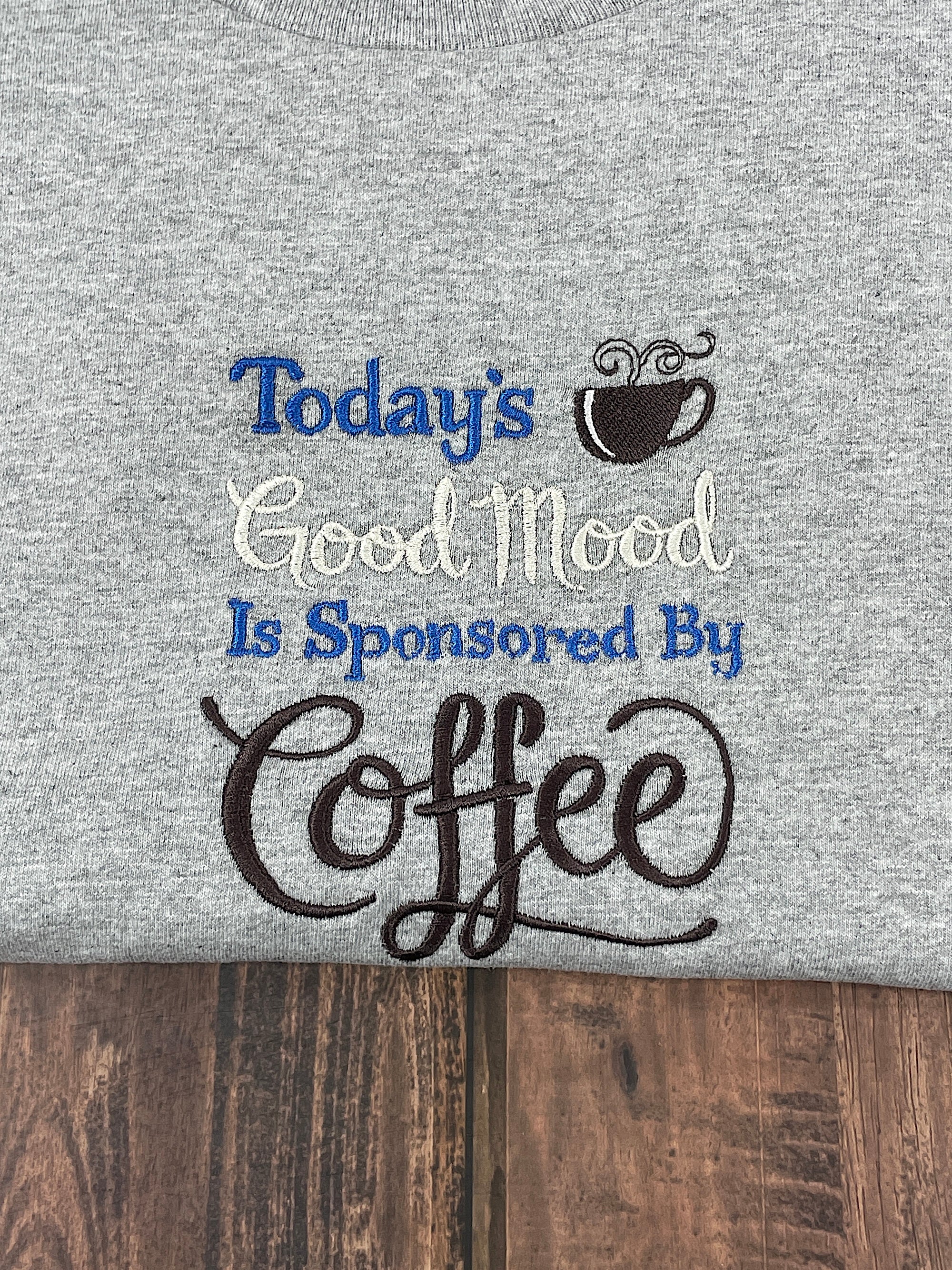 Today's Good Mood is Sponsored by Coffee T-shirt