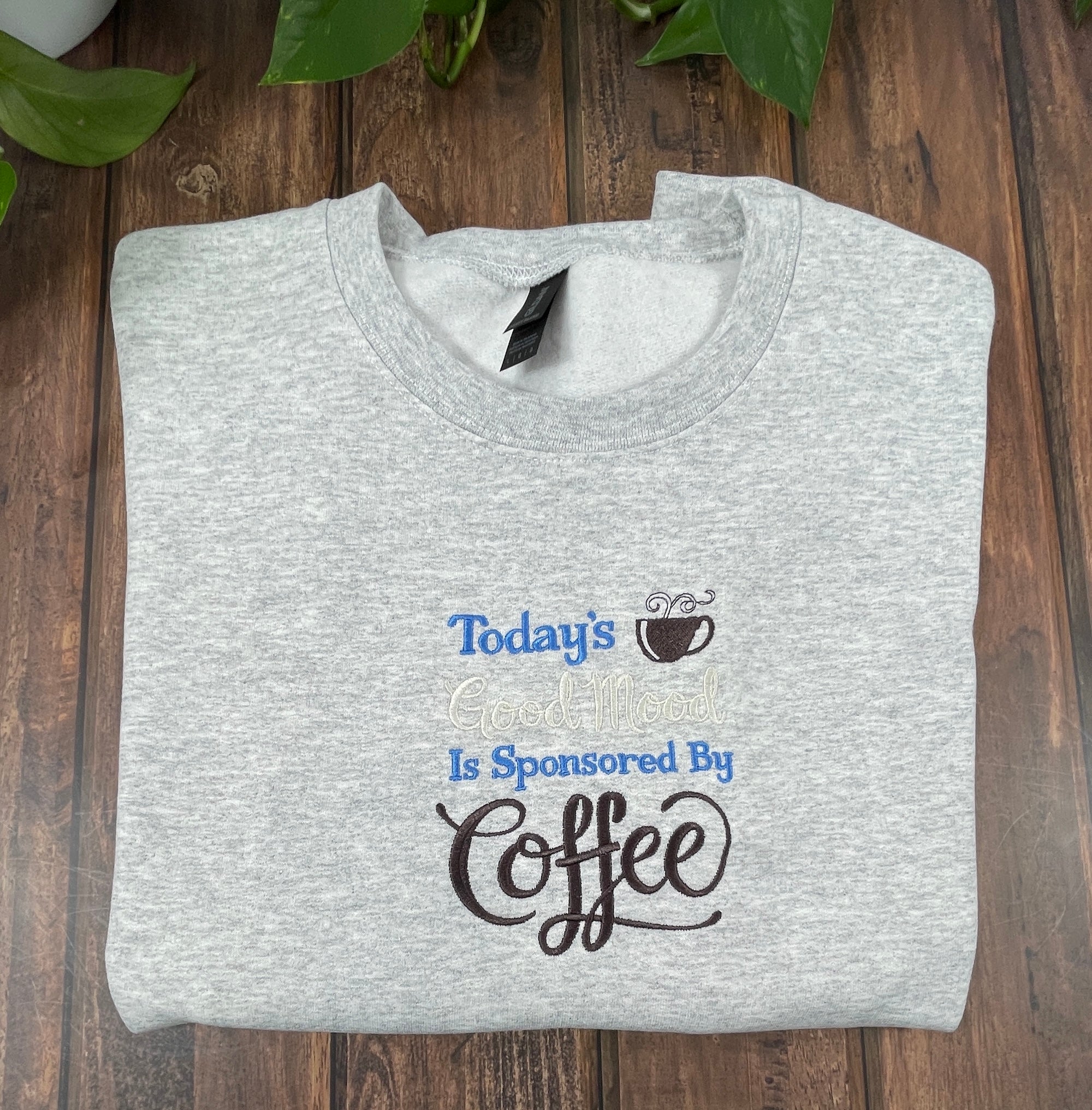 Today's Good Mood is sponsored by coffee sweatshirt